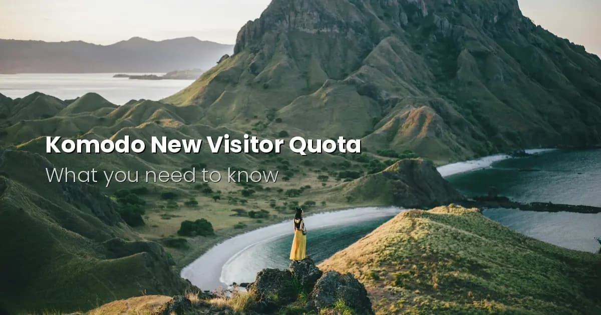 Komodo National Park 2026: New Visitor Quota and What You Need to Know